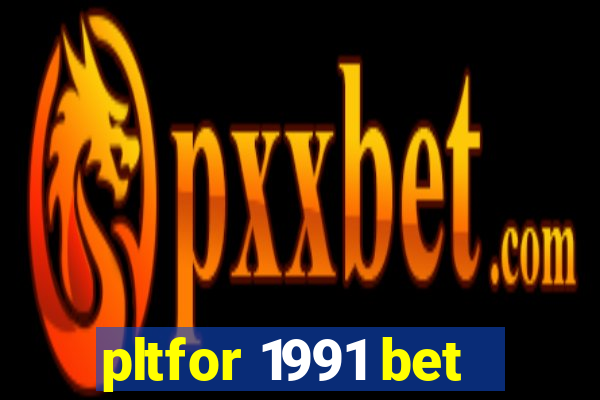 pltfor 1991 bet